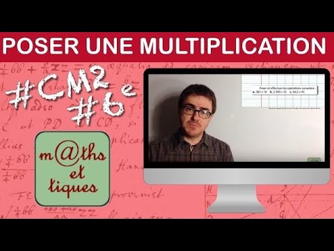 Poser une multiplication - CM2 / Sixième