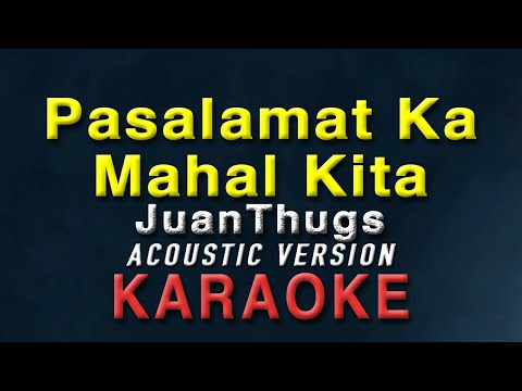 Pasalamat Ka Mahal Kita – JuanThugs n Harmony | KARAOKE | Acoustic Version