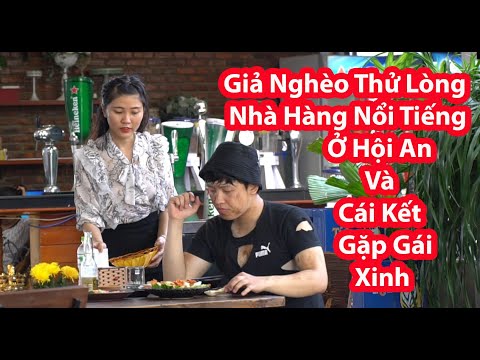 HuyLê Giả Nghèo Thử Lòng Nhà Hàng Nổi Tiếng Ở Hội An Và Cái Kết Gặp Gái Xinh (Phần 1 )