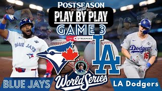 ๐งข LIVE: Toronto Blue Jays vs Los Angeles Dodgers MLB WORLD SERIES Game 3 Play by Play & Reactions!