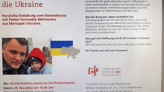 Frieden für die Ukraine - Gottesdienst mit Pastor Gennady Mohnenko aus Mariupol
