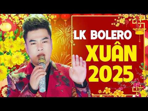 Liên Khúc Bolero Chào Xuân 2025 - Nhạc Xuân 2025 Hay Nhất - Liên Khúc Tết Trữ Tình 2025 Mới Nhất