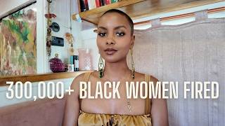 300,000 Black women were laid off last year. Here's why it's a GOOD thing.