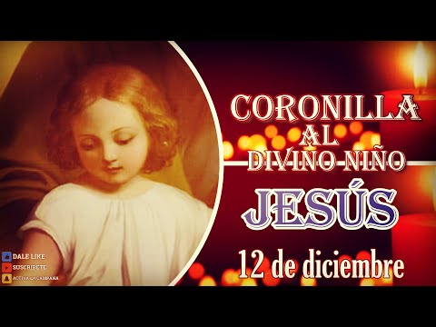 CORONILLA AL SANTO NIÑO JESÚS, 12 de diciembre