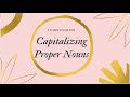 Capitalizing Proper Nouns in Writing