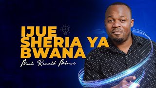 IJUE SHERIA YA BWANA - MWL. RENALD MLAWI