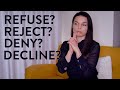 Understanding Refusal, Denial, and Decline