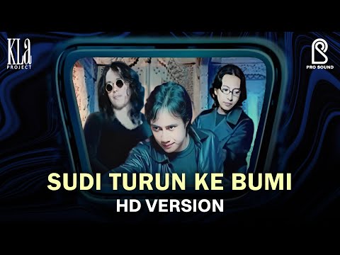 Kla Project - Sudi Turun Kebumi | Official HD Music Video