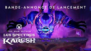 Bande-annonce de lancement : Les Spectres de K’aresh | The War Within | World of Warcraft