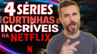 4 SÉRIES RAPIDINHAS e PERFEITAS na NETFLIX