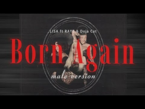 LISA - Born Again [feat RAYE & Doja Cat] |male version