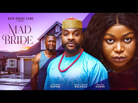 MAD BRIDE/ RUTH KADIRI NINALOWO BOLANLE ATEWE RAPHEAL