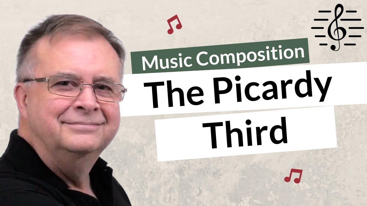 The Picardy Third (Tierce de Picardie) - Music Composition
