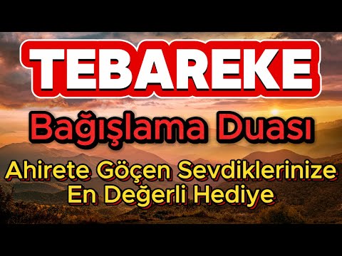 TEBAREKE ve BAĞIŞLAMA DUASI 🌷Ahirete Göçen Sevdiklerinize En Değerli Hediye. Hergün Dinle ve Bağışla