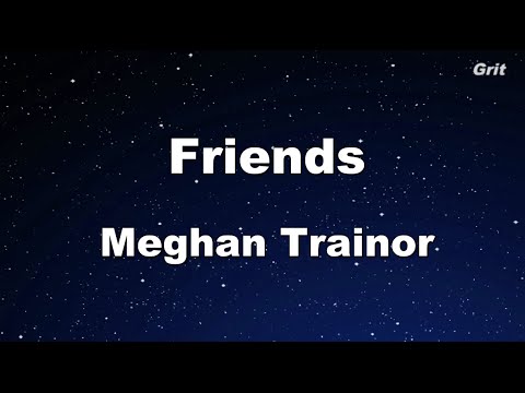 Friends – Meghan Trainor Karaoke 【No Guide Melody】 Instrumental