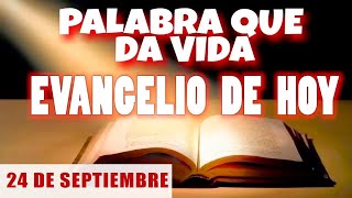 EVANGELIO DE HOY | MIÉRCOLES 24 DE SEPTIEMBRE | CON ORACIÓN Y REFLEXIÓN | PALABRA QUE DA VIDA 📖