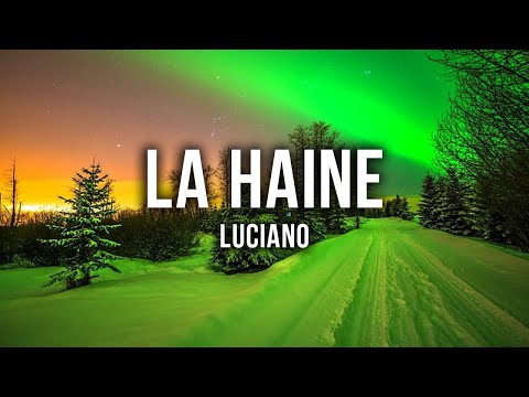 LUCIANO - LA HAINE [Lyrics]