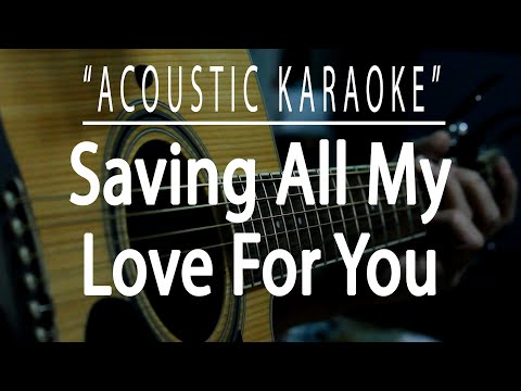 Saving all my love for you – Whitney Houston (Acoustic karaoke)