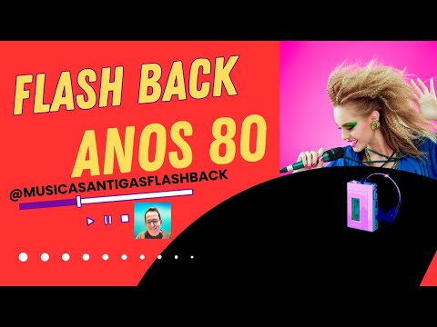 FlashBack MUSICA ANOS 80 MUSICA ANOS 90 MUSICA ANTIGA - DANCE