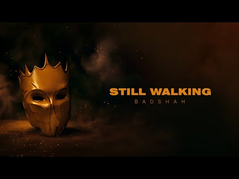 Badshah - Still Walking (Official Lyric Video)