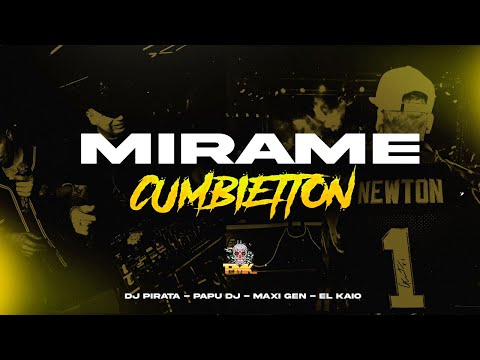MIRAME CUMBIETTON - DJ PIRATA - MAXI GEN - EL KAIO @PAPU_DJ