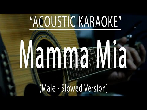 Mama Mia – Male – Slowed Version (Acoustic karaoke)