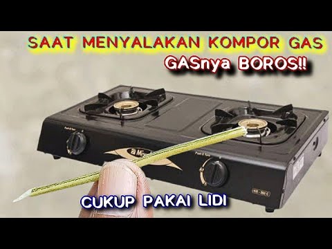Setelah tau cara ini, GAS ELPIJI saya jadi hemat. Solusi Saat menyalakan kompor, gasnya jadi boros