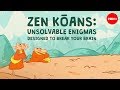Understanding Kōans in Zen Buddhism