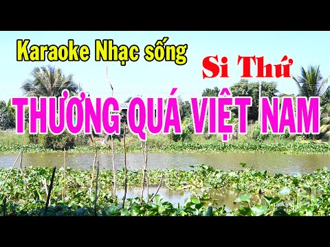 Karaoke nhạc sống THƯƠNG QUÁ VIỆT NAM [ Si thứ]