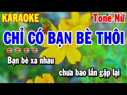 Karaoke Chỉ Có Bạn Bè Thôi Tone Nữ Nhạc Sống Trữ Tình Dễ Hát | Thanh Hải
