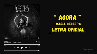 Maria Becerra - AGORA (Letra Oficial)