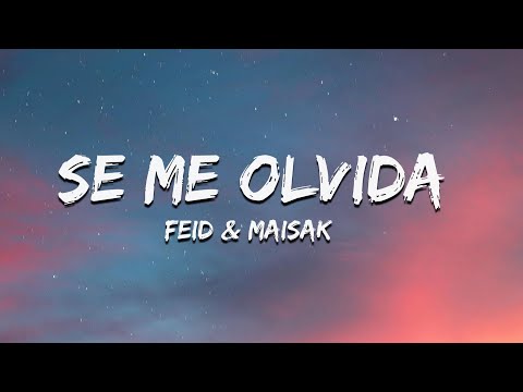 Feid, Maisak - SE ME OLVIDA (Letra)