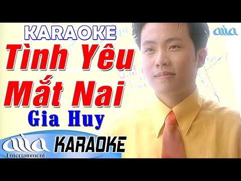 Karaoke Tình Yêu Mắt Nai | Gia Huy – Karaoke Hải Ngoại Trữ Tình Tone Nam – Asia Karaoke