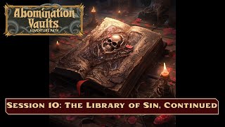 SNW Boyz play Abomination Vaults: Session 9-10 Recap