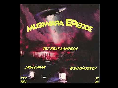 Mugiwara "TET" ft. Kampêch, Skully & BonsoirJeecy (son inédit)