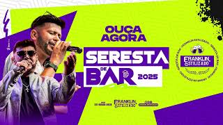 FRANKLIN ESTILIZADO SERESTA DE BAR 2025