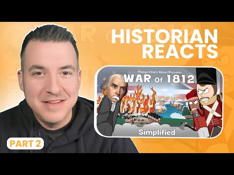 The War of 1812 - Simplified (Part 2) - Things I Care About Reaction