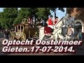 Oostermoer,Optocht,Gieten 17 07 2014