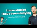 Present Perfect vs. Continuous Tenses