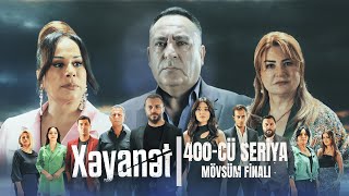 Xəyanət (2-ci mövsüm 400-cü Seriya) Mövsüm Finalı