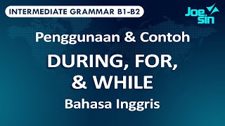 Belajar Bahasa Inggris Level Lanjutan: Penggunaan DURING, FOR, dan WHILE