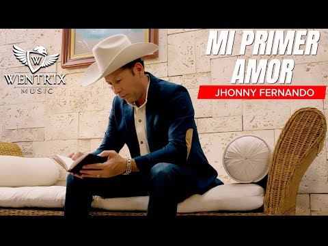 Mi Primer Amor - Jhonny fernando -  Video Oficial