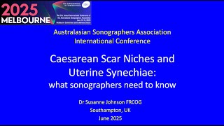 Caesarean Scar Niches and Uterine Synechiae: what sonographers need to know