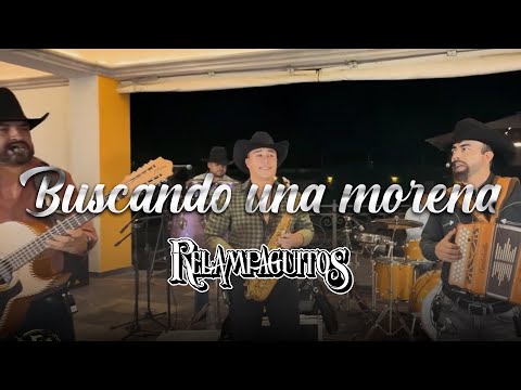 Buscando una morena -  Relampaguitos