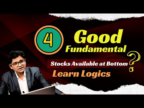 4 Bottom Stocks with Good Fundamentals ? Learn the Logics