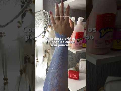 Como descolorir os pelinhos do corpo sem pinicar ✨ #descoloracao #autocuidado #spa