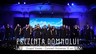 Grupul Voces - Prezența Domnului (Live) - Concert Aniversar 15 ani
