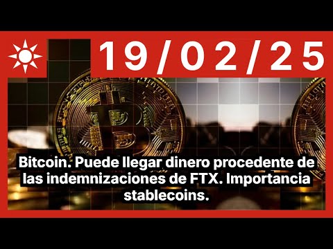 Bitcoin. Puede llegar dinero procedente de las indemnizaciones de FTX. Importancia stablecoins.