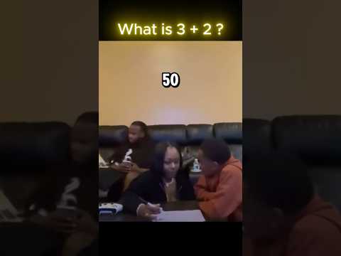Simple math, 3+2=?