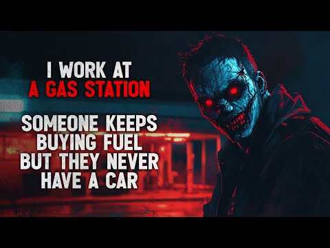 "I Work at a Gas Station. Someone Keeps Buying Fuel, but They Never Have a Car" Creepypasta